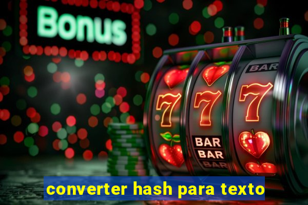 converter hash para texto